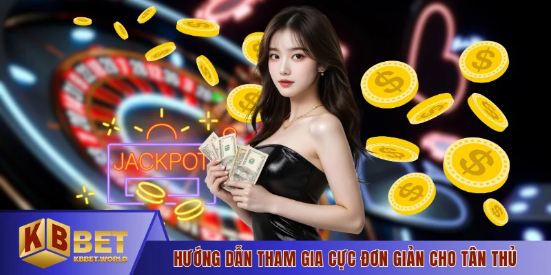 Hướng dẫn tham gia cực đơn giản cho tân thủ