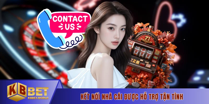 Kết nối nhà cái được hỗ trợ tận tình