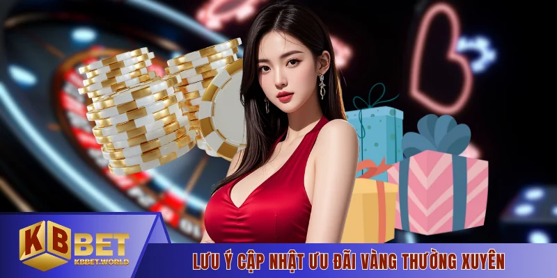 Lưu ý cập nhật ưu đãi vàng thường xuyên