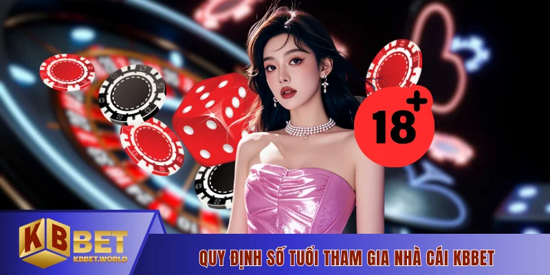 Quy định số tuổi tham gia nhà cái KBBET