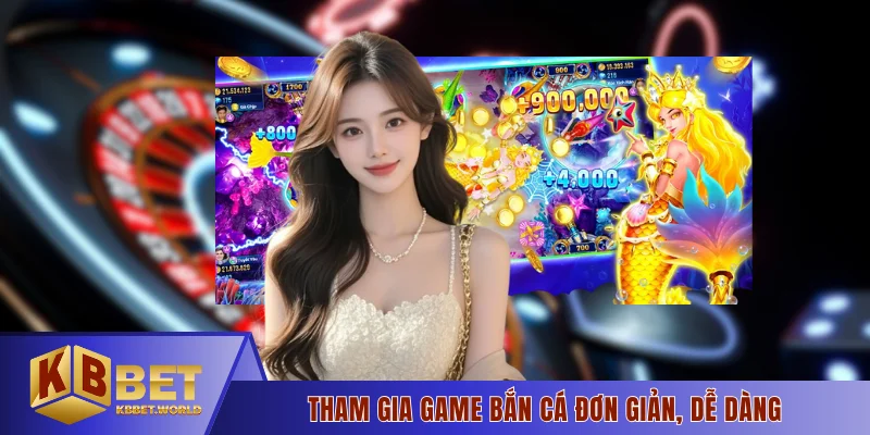 Tham gia game bắn cá đơn giản, dễ dàng