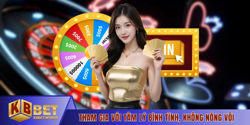 Tham gia với tâm lý bình tĩnh, không nóng vội